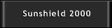 SUNSHIELD 2000
