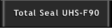 TOTAL SEAL UHS-F90